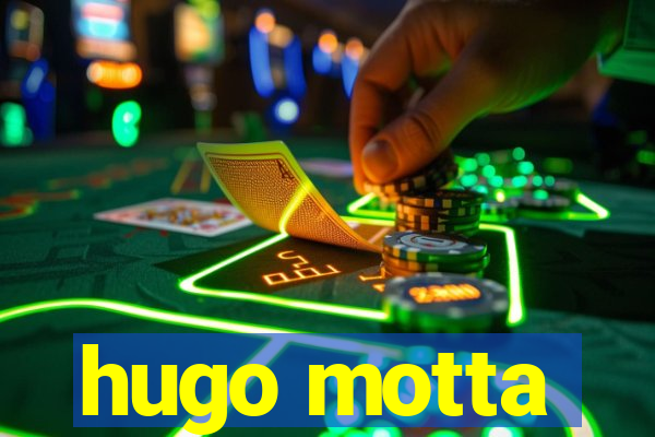 hugo motta